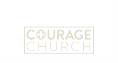 Desktop Screenshot of couragechurch.com